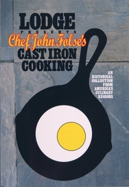 Cookbook Lodge Chef John Folse's Cast Iron Cooking